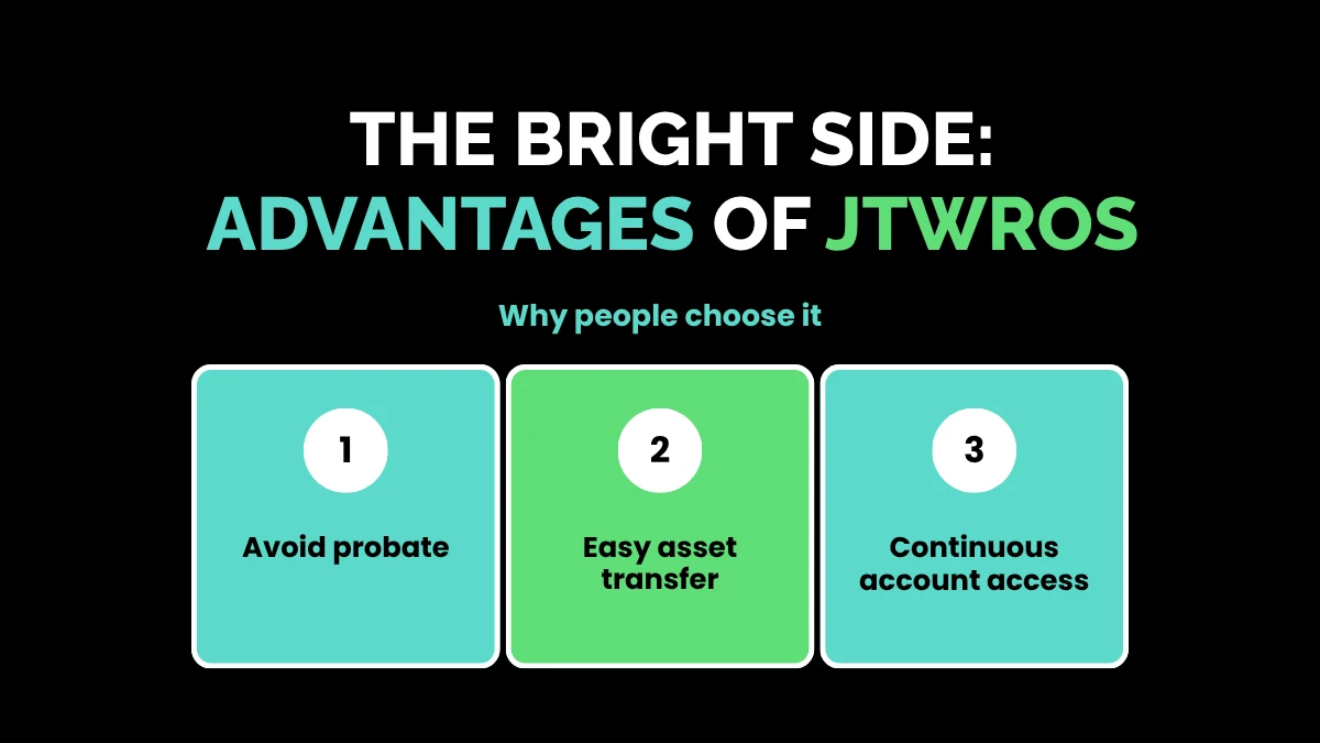 weirdwealth.io | JTWROS Explained: Joint Tenants with Right of Survivorship The Bright Side: Advantages of JTWROS