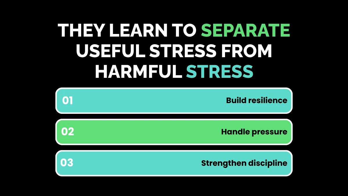 7. They Learn to Separate Useful Stress from Harmful Stress
