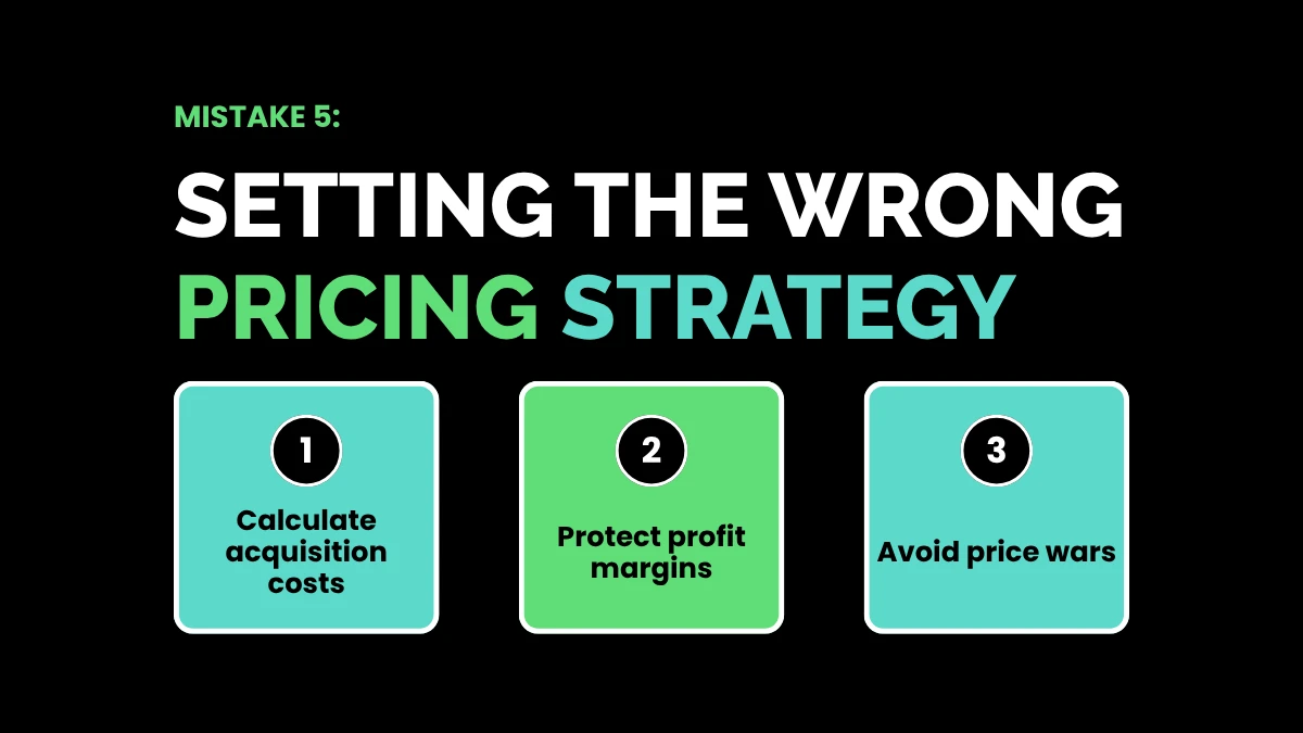 weirdwealth.io | 12 Common Mistakes That Kill Online Businesses in the First 90 Days Mistake 5: Setting the Wrong Pricing Strategy