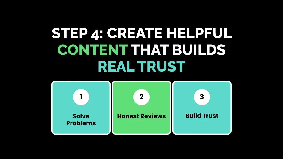 weirdwealth.io | Affiliate Marketing for Beginners: A Step-by-Step Guide to Earning Your First Commission in 2026 Step 4: Create Helpful Content That Builds Real Trust