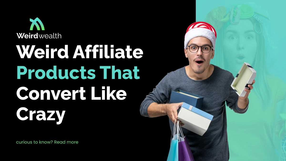 Weird Affiliate Products That Convert Like Crazy