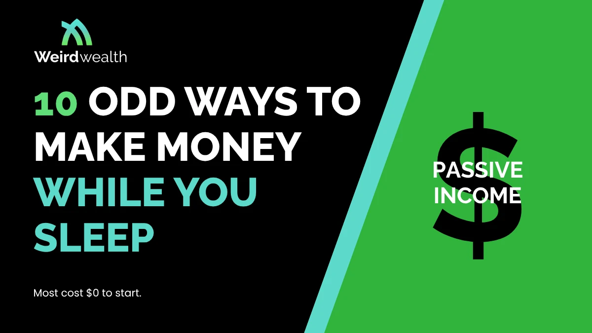 10 odd ways to make money while you sleep passive income guide cover by WeirdWealth