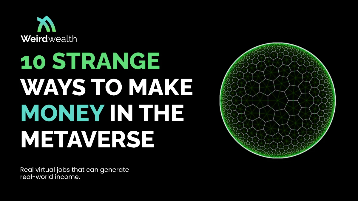 10 Strange Ways to Make Money in the Metaverse