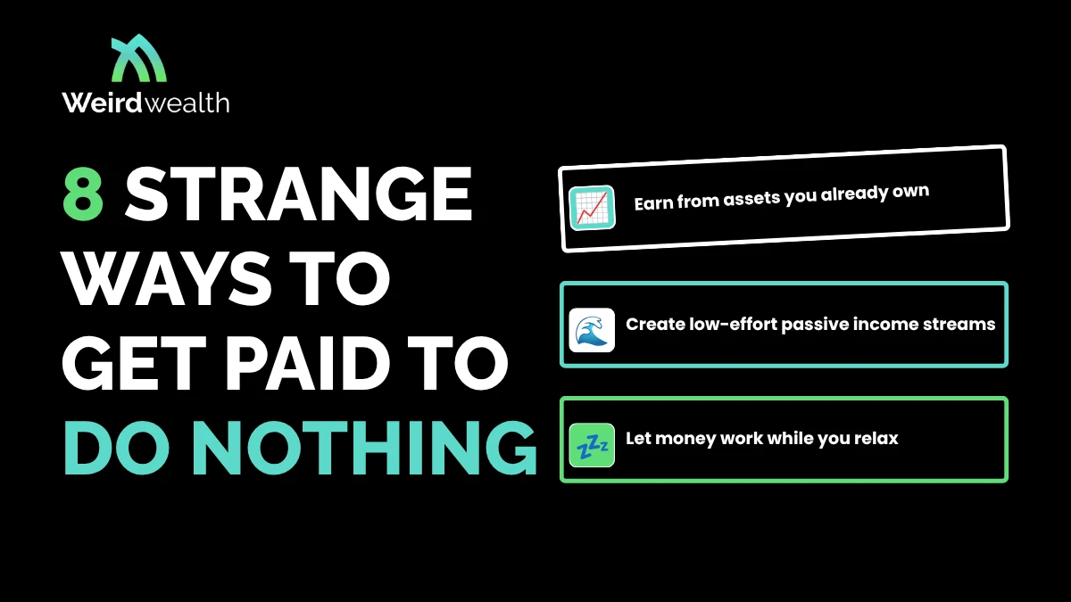 8 Strange Ways to Get Paid to Do Nothing
