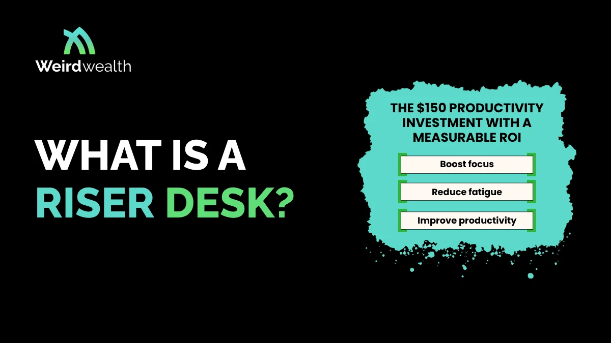 What Is a Riser Desk? The $150 Productivity Investment With a Measurable ROI