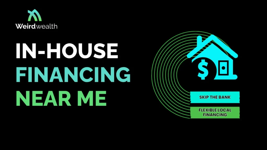 In House Financing Near Me: 15+ Ways to Find Local Financing Options