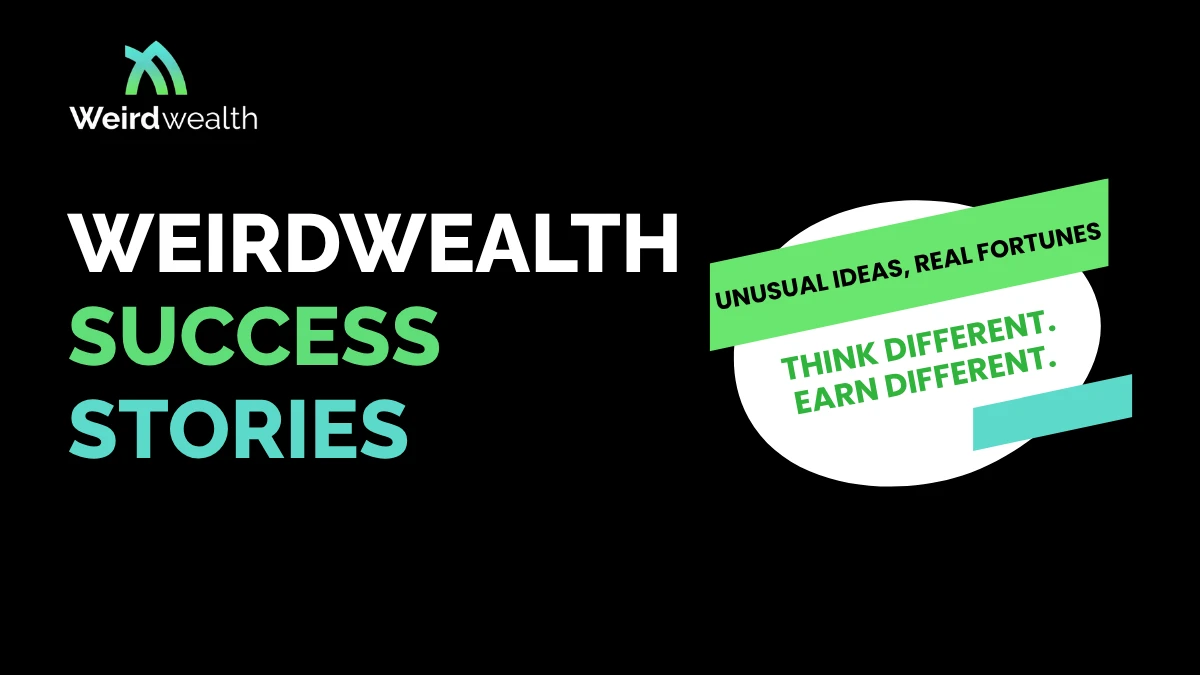 WeirdWealth Success Stories: Real People Building Wealth Through Unconventional Income Streams