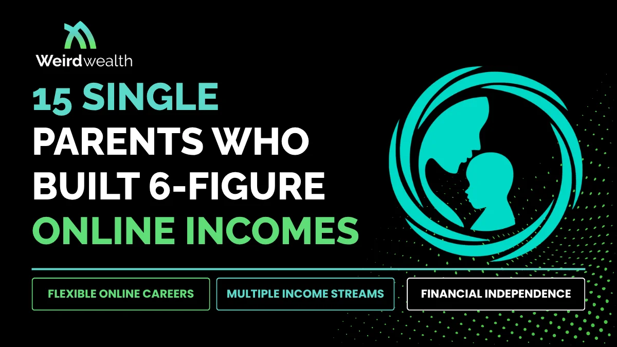 15 Single Parents Who Built 6-Figure Online Incomes