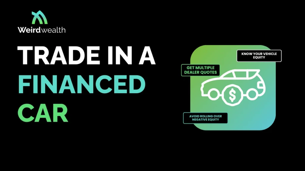 Trade In a Financed Car: 15+ Tips for Handling an Existing Auto Loan