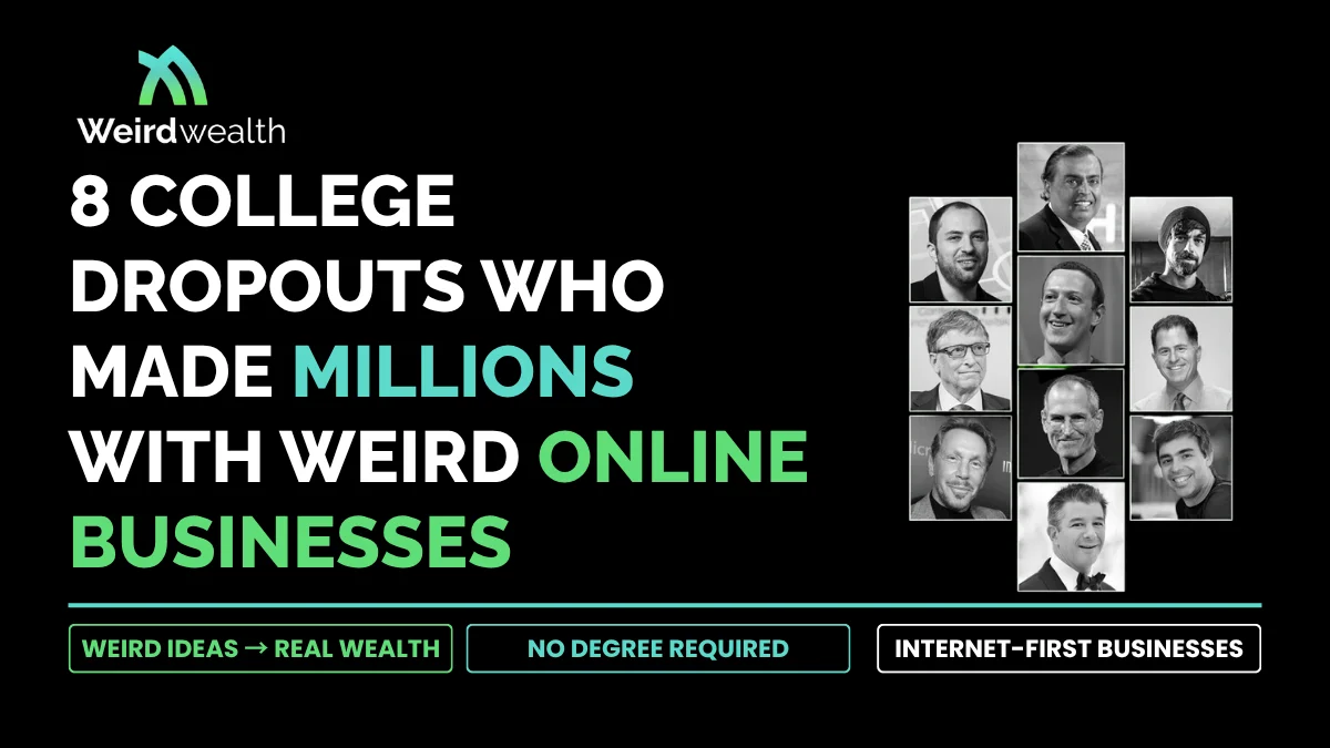 8 College Dropouts Who Made Millions With Weird Online Businesses